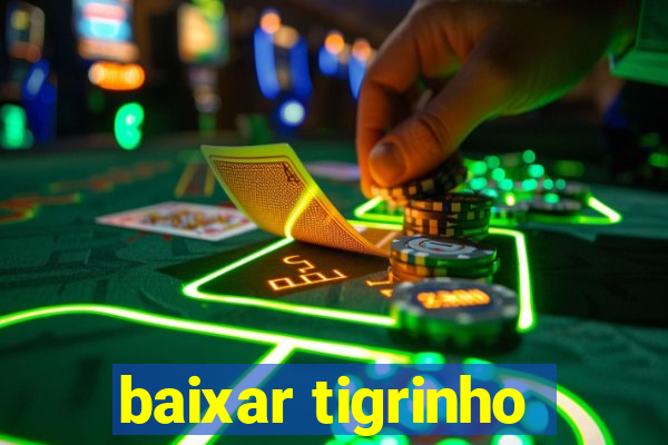 baixar tigrinho